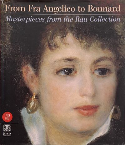 FROM FRA ANGELICO TO BONNARD: Masterpieces From The Rau Collection 