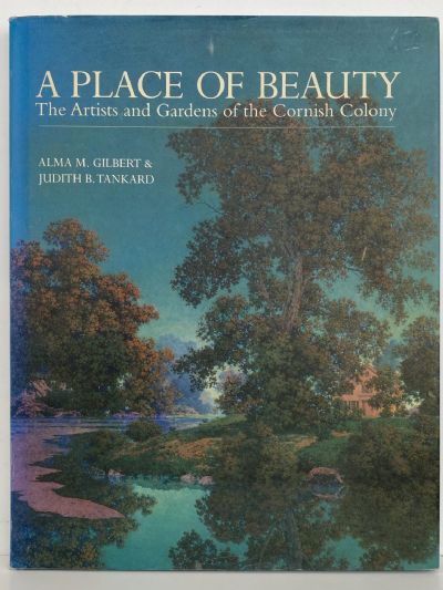 A PLACE OF BEAUTY: The Artists and Gardens of The Cornish Colony