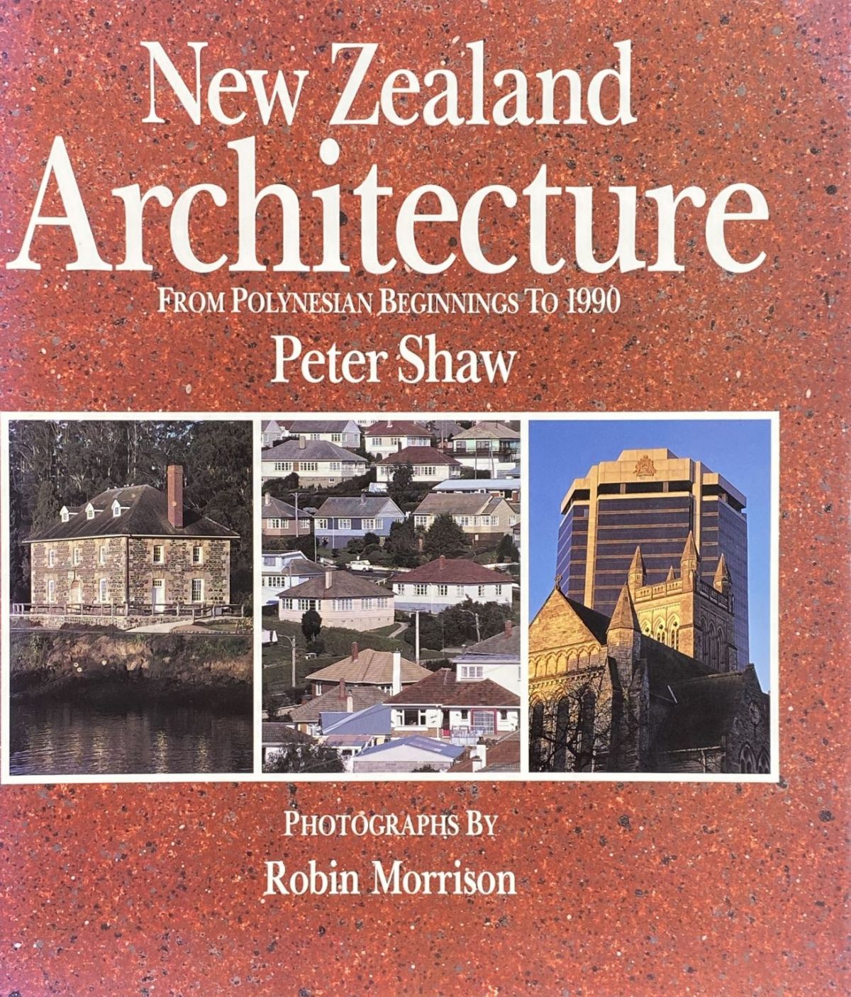 NEW ZEALAND ARCHITECTURE: From Polynesian Beginnings To 1990