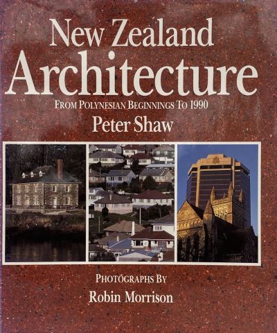 NEW ZEALAND ARCHITECTURE: From Polynesian Beginnings To 1990