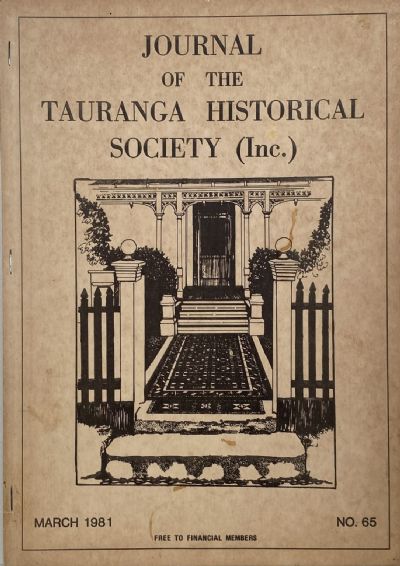 JOURNAL OF THE TAURANGA HISTORICAL SOCIETY (Inc) - No. 65, March 1981 