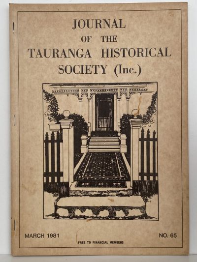 JOURNAL OF THE TAURANGA HISTORICAL SOCIETY (Inc) - No. 65, March 1981