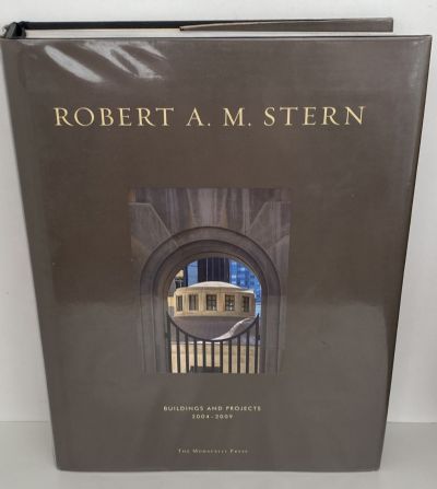 ROBERT A. M. STERN: Buildings And Projects 2004 - 2009