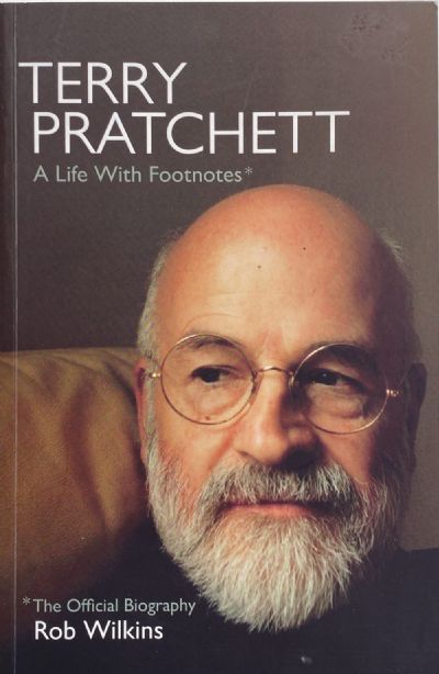 TERRY PRATCHETT: A Life With Footnotes, The Official Biography