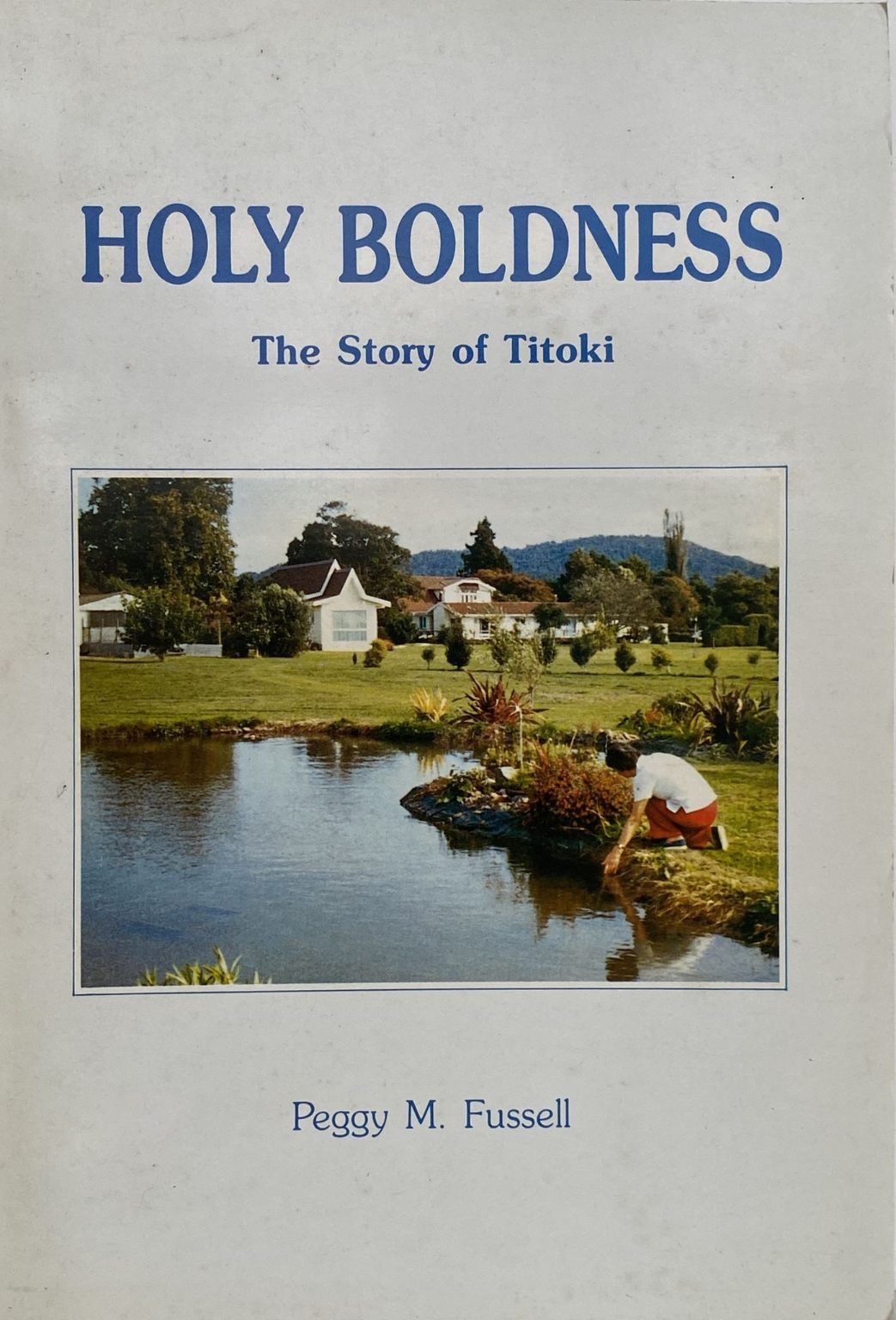 HOLY BOLDNESS: The Story Of Titoki