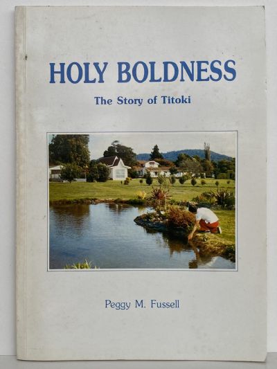 HOLY BOLDNESS: The Story Of Titoki