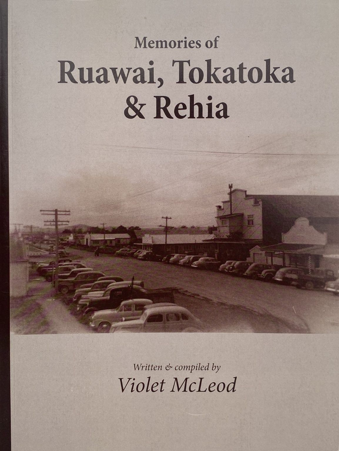 MEMORIES OF RUAWAI, TOKATOKA AND REHIA