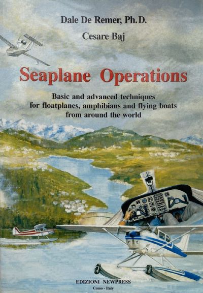 SEAPLANE OPERATIONS: Basic and Advanced Techniques for Floatplanes 