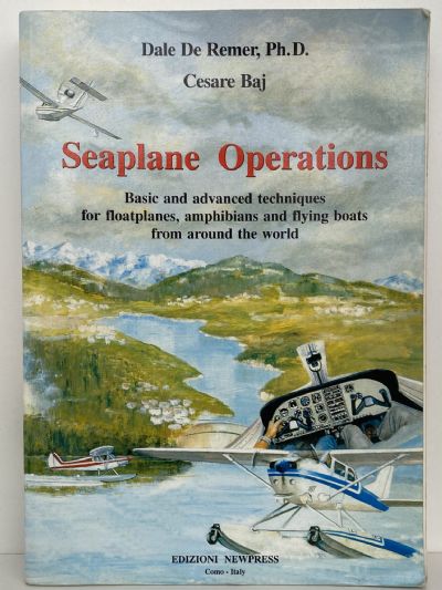 SEAPLANE OPERATIONS: Basic and Advanced Techniques for Floatplanes