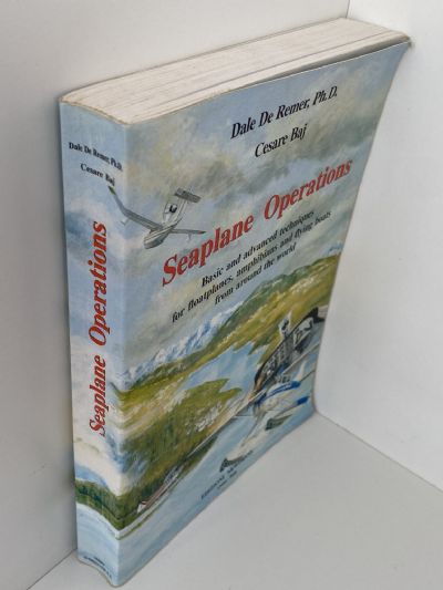 SEAPLANE OPERATIONS: Basic and Advanced Techniques for Floatplanes