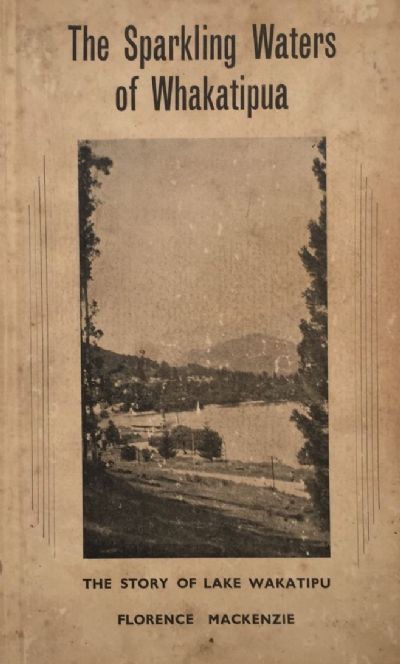 THE SPARKLING WATERS OF WHAKATIPUA: The Story of Lake Wakatipu 