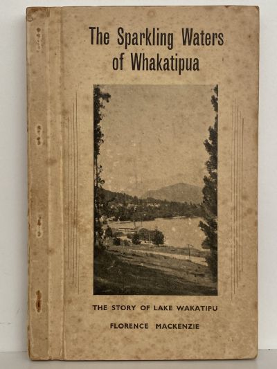 THE SPARKLING WATERS OF WHAKATIPUA: The Story of Lake Wakatipu