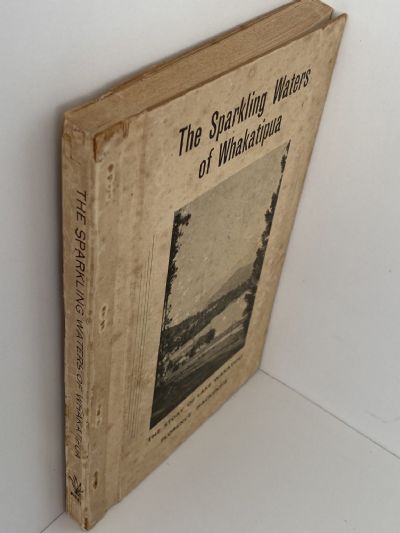 THE SPARKLING WATERS OF WHAKATIPUA: The Story of Lake Wakatipu