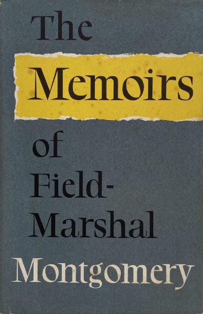 THE MEMOIRS of Field Marshal Montgomery 