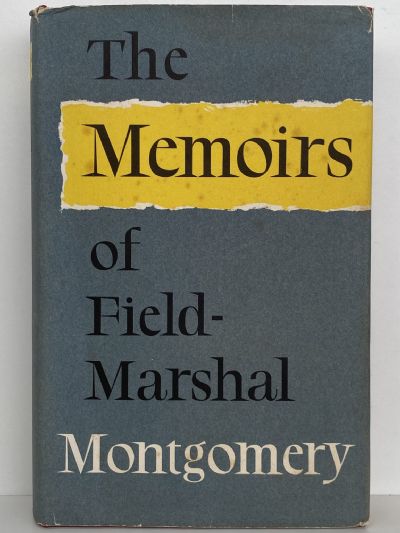 THE MEMOIRS of Field Marshal Montgomery
