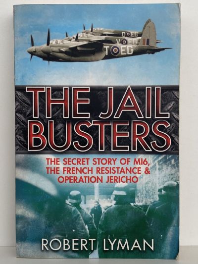 THE JAIL BUSTERS: The Secret Story of MI6 and Operation Jericho