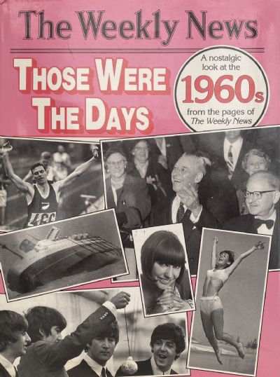 THOSE WERE THE DAYS: A nostalgic look at The Weekly News 1960s 