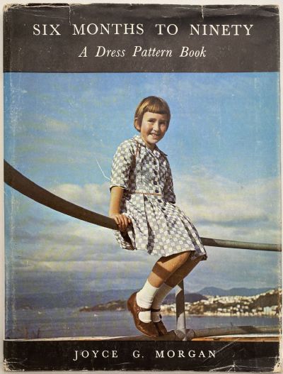 SIX MONTHS TO NINETY: A Dress Pattern Book