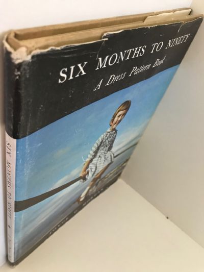 SIX MONTHS TO NINETY: A Dress Pattern Book