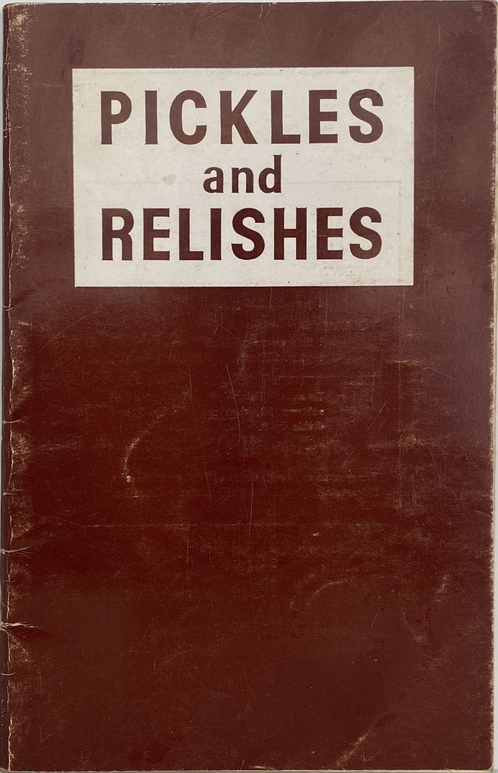 PICKLES AND RELISHES by Miss E. J. Howe 1971
