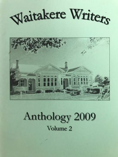 WAITAKERE WRITERS ANTHOLOGY 2009: Volume 2 