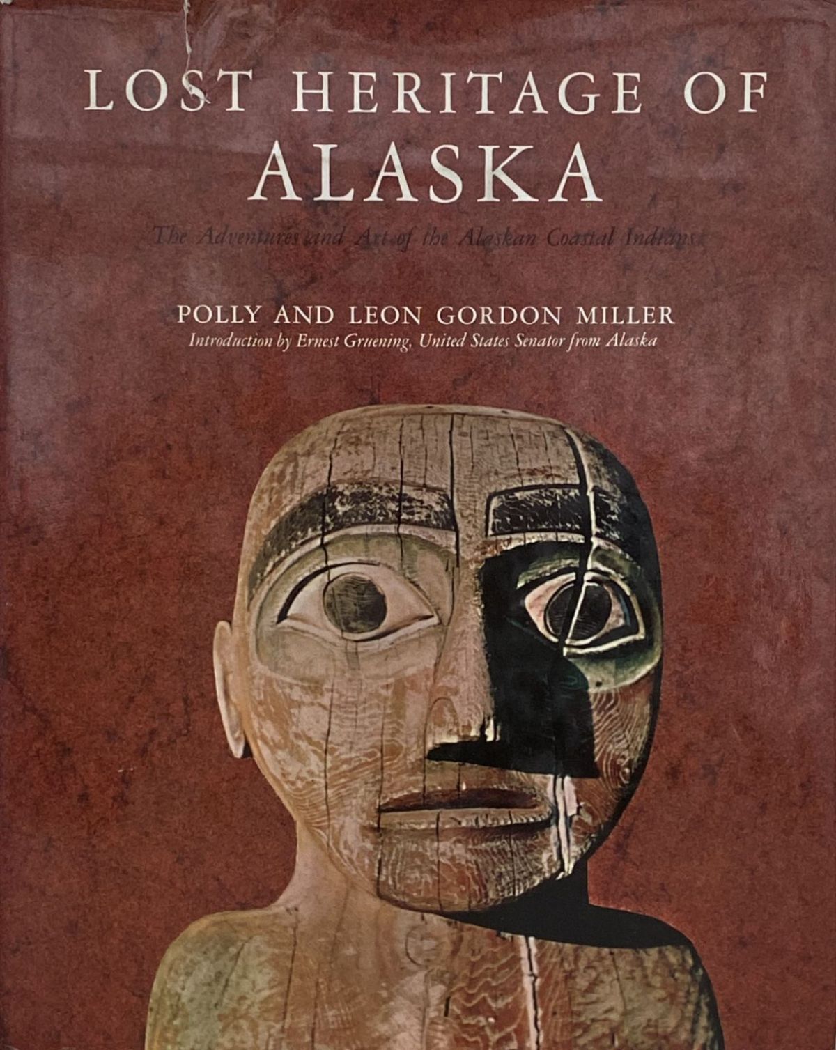 LOST HERITAGE OF ALASKA: The Adventures And Art Of The Alaskan Coastal Indians