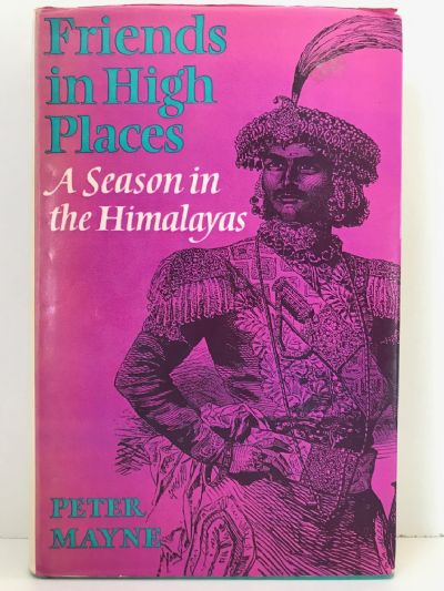 FRIENDS IN HIGH PLACES: A Season In The Himalayas