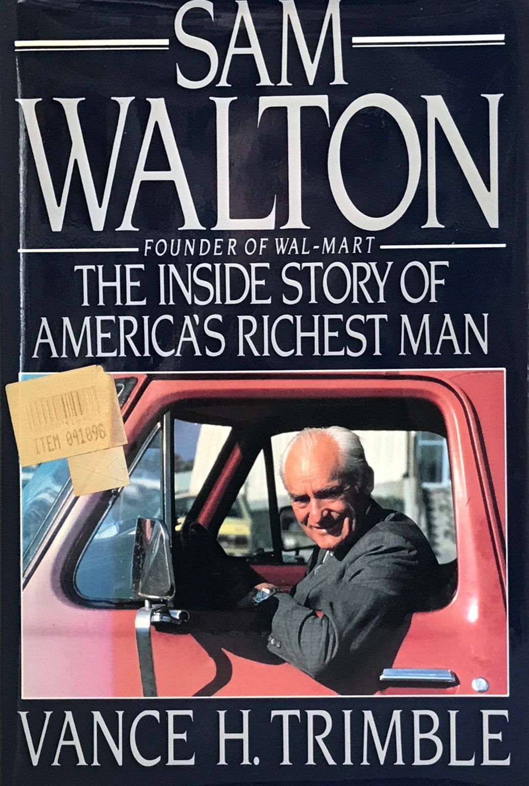 SAM WALTON: The Inside Story of America's Richest Man