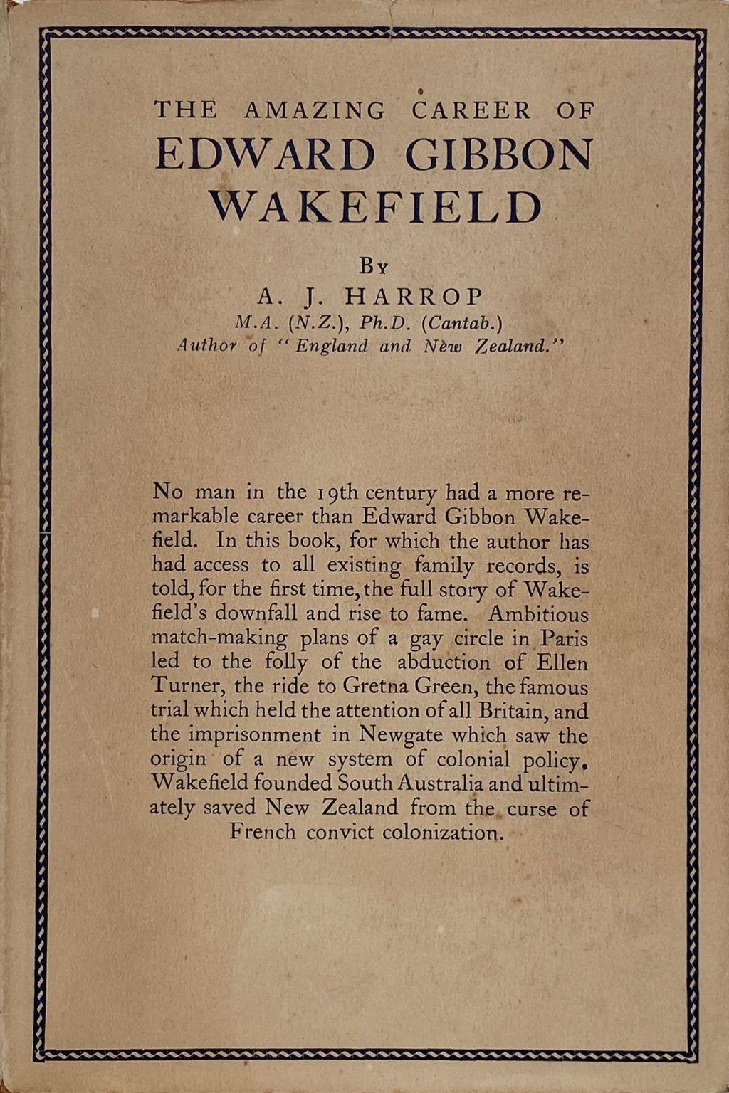 EDWARD GIBBON WAKEFIELD: The Amazing Career of