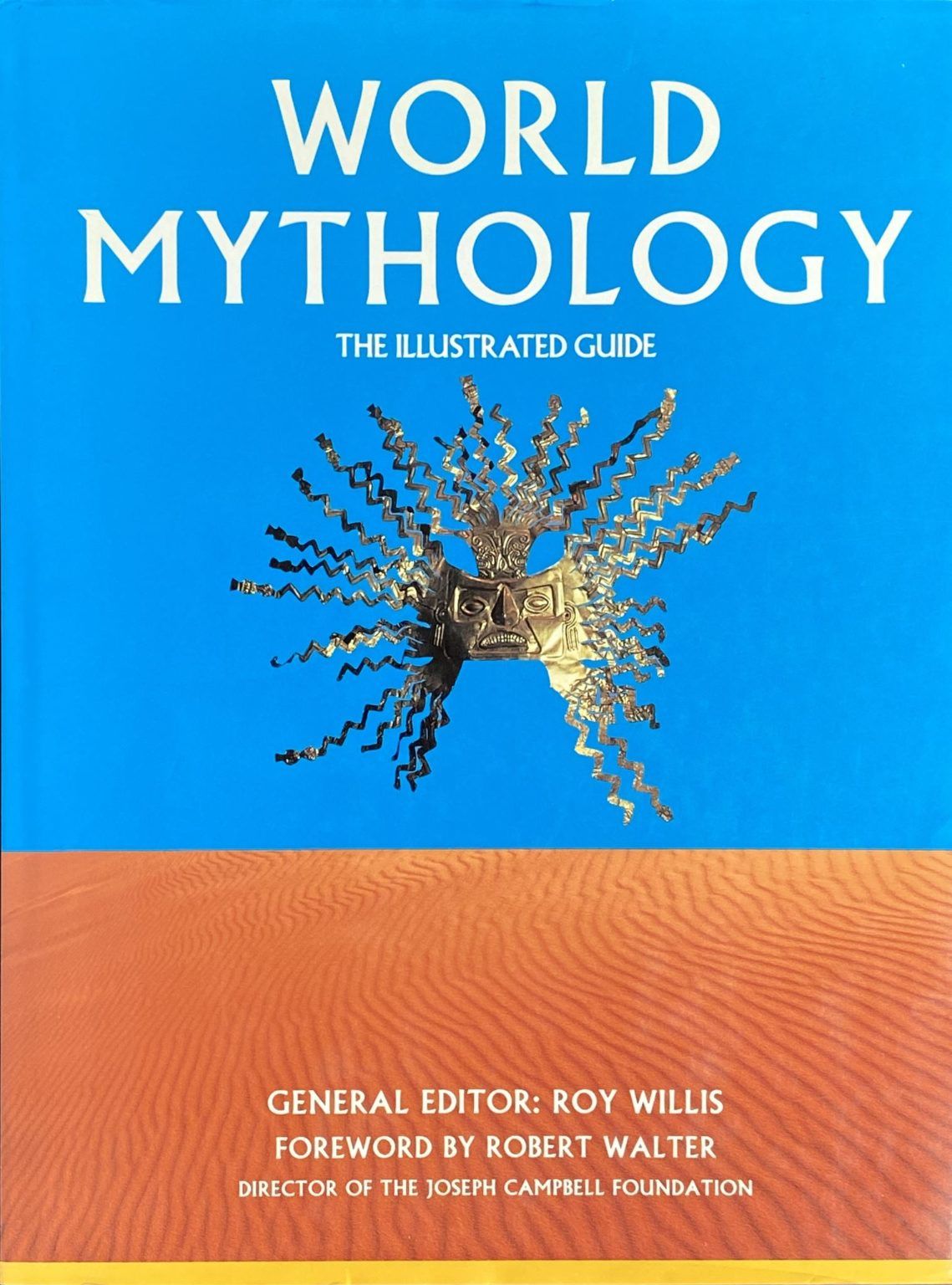 WORLD MYTHOLOGY: The Illustrated Guide