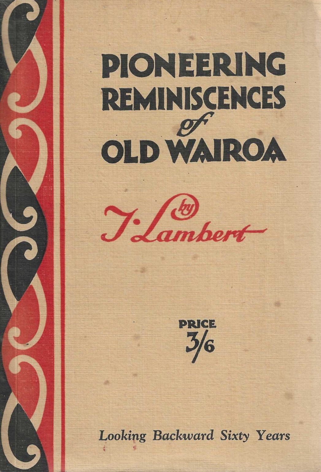 PIONEERING REMINISCENCES OF OLD WAIROA