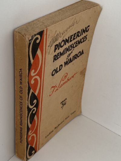 PIONEERING REMINISCENCES OF OLD WAIROA