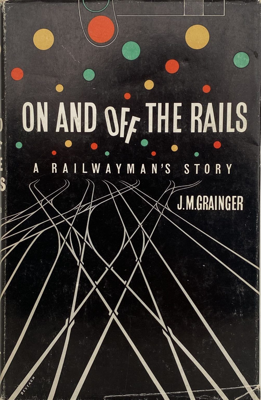 ON AND OFF THE RAILS: A Railwayman's Story