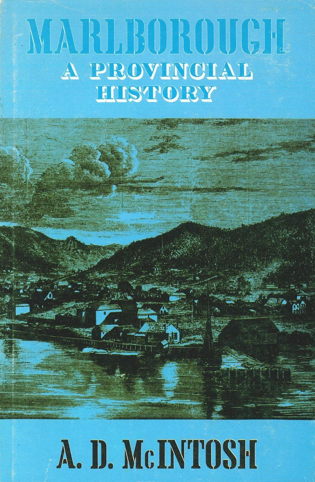 MARLBOROUGH: A Provincial History