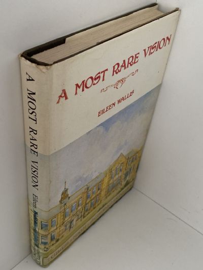 A MOST RARE VISION: Otago Girls' High School - The First One Hundred Years