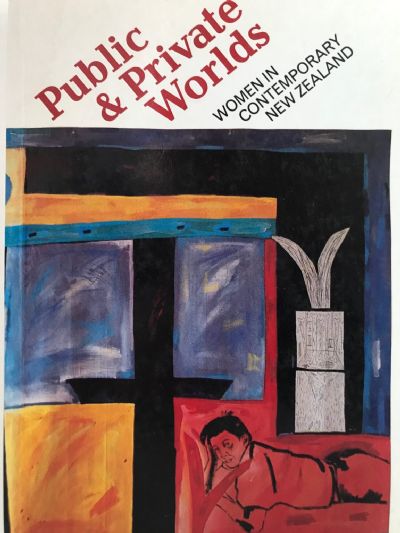 PUBLIC & PRIVATE WORLDS: Women In Contemporary New Zealand 