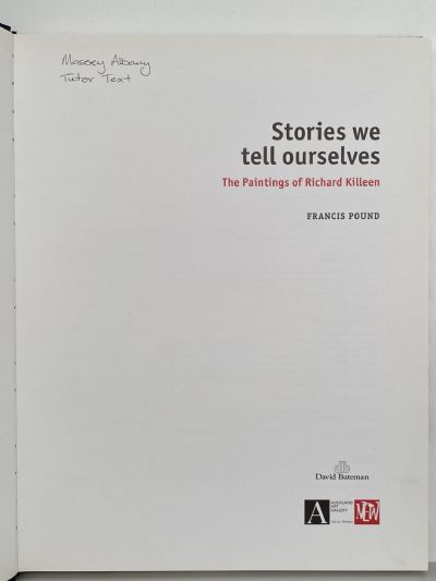 STORIES WE TELL OURSELVES: The Paintings of Richard Killeen