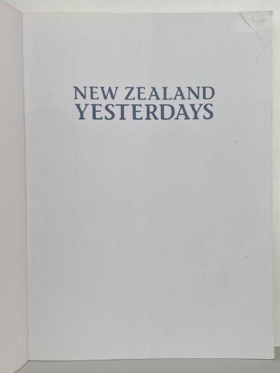 NEW ZEALAND YESTERDAYS: The illustrated story of how we live worked and played