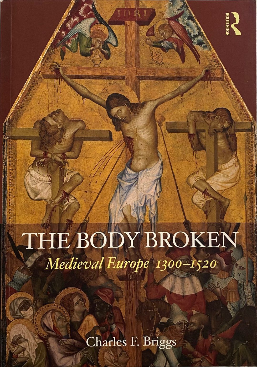 THE BODY BROKEN: Medieval Europe 1300-1520