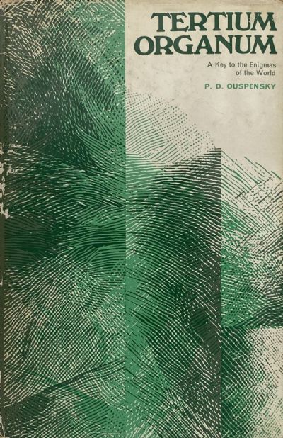 TERTIUM ORGANUM: A Key to the Enigmas of The World 
