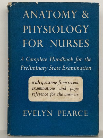 ANATOMY & PHYSIOLOGY FOR NURSES: A Complete Handbook