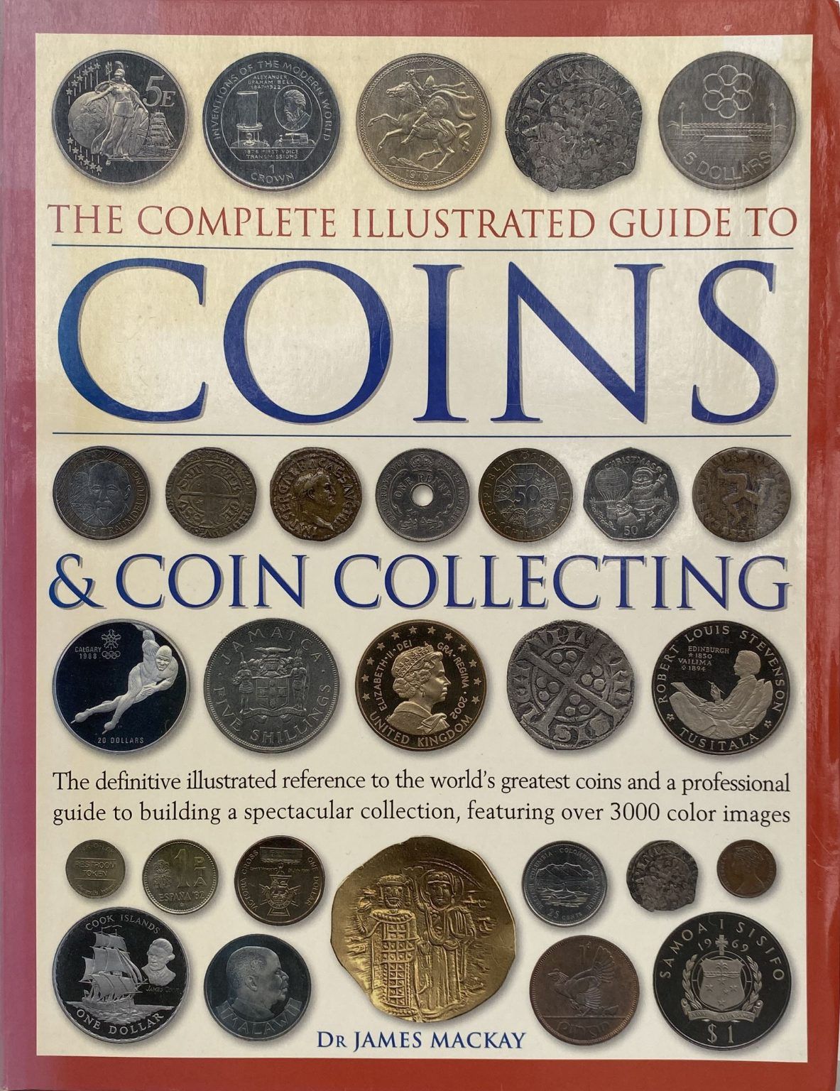 THE COMPLETE ILLUSTRATED GUIDE TO COINS AND COIN COLLECTING