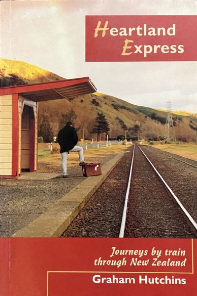 HEARTLAND EXPRESS: Journeys by train through New Zealand 