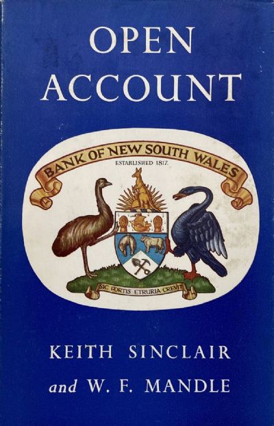 OPEN ACCOUNT: A History of the Bank of New South Wales in New Zealand 1861-1961 