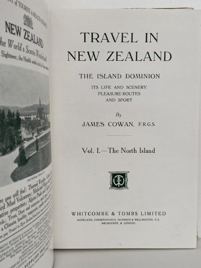 TRAVEL IN NEW ZEALAND: The Island Dominion - Its Life and Scenery Pleasure Routes and Sport