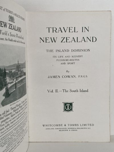 TRAVEL IN NEW ZEALAND: The Island Dominion - Its Life and Scenery Pleasure Routes and Sport