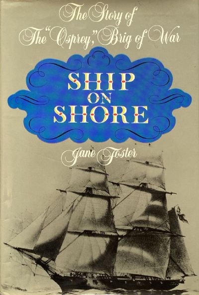 SHIP ON SHORE: The Story of The Osprey Brig of War 