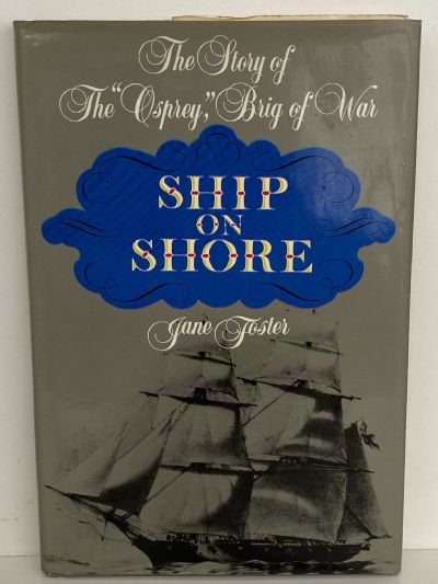 SHIP ON SHORE: The Story of The Osprey Brig of War
