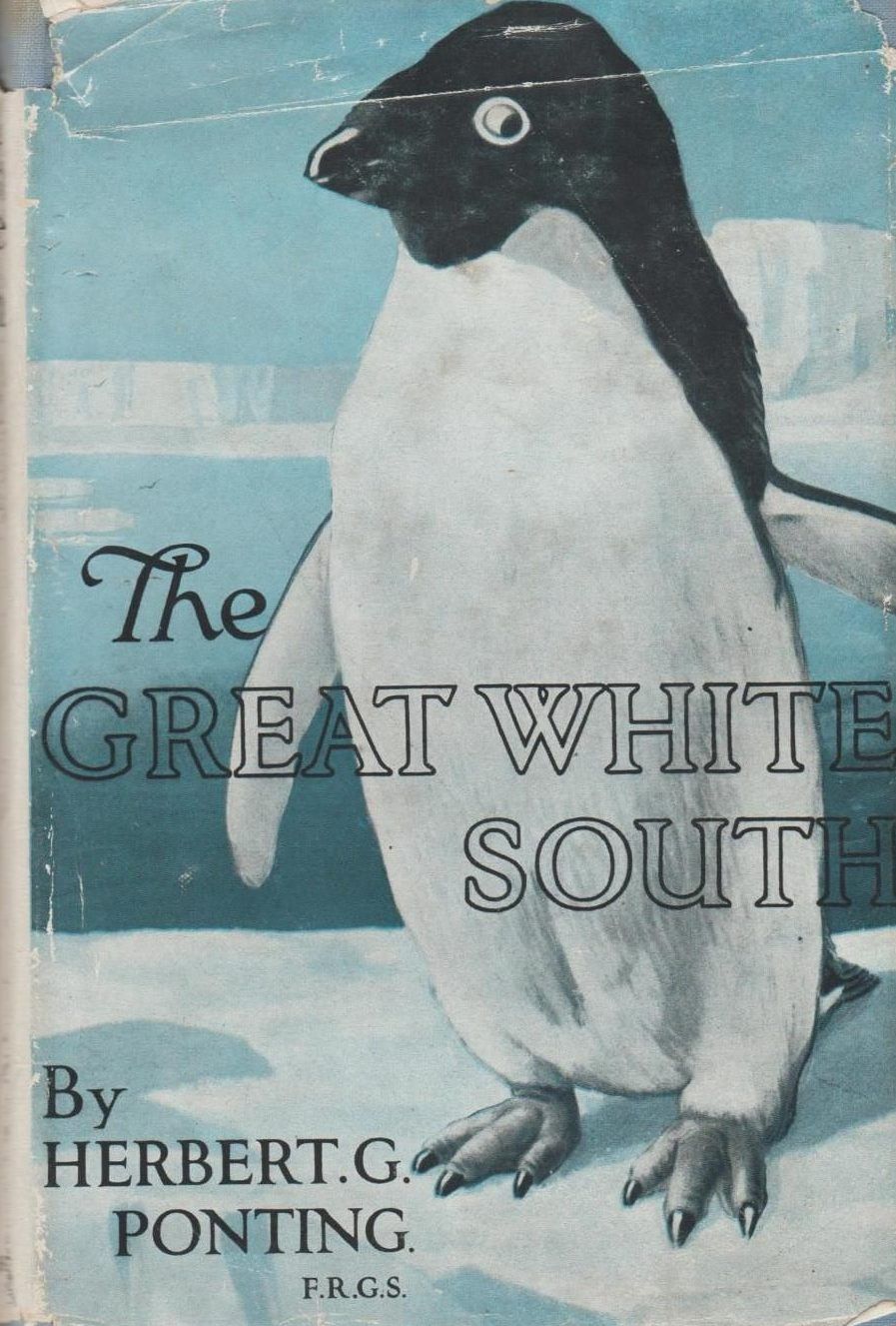 THE GREAT WHITE SOUTH: Or With Scott In The Antarctic