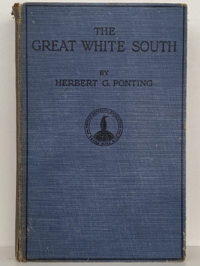 THE GREAT WHITE SOUTH: Or With Scott In The Antarctic